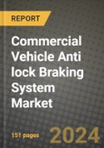 Commercial Vehicle Anti lock Braking System Market Report: Industry Size, Market Shares Data, Latest Trends, Insights, Growth Potential, CAGR Forecasts to 2034- Product Image