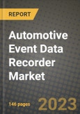 2023 Automotive Event Data Recorder Market - Revenue, Trends, Growth Opportunities, Competition, COVID Strategies, Regional Analysis and Future outlook to 2030 (by products, applications, end cases)- Product Image