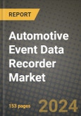 2023 Automotive Event Data Recorder Market - Revenue, Trends, Growth Opportunities, Competition, COVID Strategies, Regional Analysis and Future outlook to 2030 (by products, applications, end cases)- Product Image