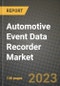 2023 Automotive Event Data Recorder Market - Revenue, Trends, Growth Opportunities, Competition, COVID Strategies, Regional Analysis and Future outlook to 2030 (by products, applications, end cases) - Product Image