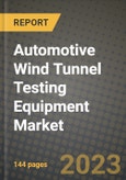 2023 Automotive Wind Tunnel Testing Equipment Market - Revenue, Trends, Growth Opportunities, Competition, COVID Strategies, Regional Analysis and Future outlook to 2030 (by products, applications, end cases)- Product Image