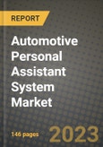 Automotive Personal Assistant System Market - Revenue, Trends, Growth Opportunities, Competition, COVID-19 Strategies, Regional Analysis and Future Outlook to 2030 (By Products, Applications, End Cases)- Product Image