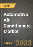 Automotive Air Conditioners Market - Revenue, Trends, Growth Opportunities, Competition, COVID-19 Strategies, Regional Analysis and Future Outlook to 2030 (By Products, Applications, End Cases)- Product Image