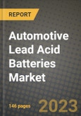 Automotive Lead Acid Batteries Market - Revenue, Trends, Growth Opportunities, Competition, COVID-19 Strategies, Regional Analysis and Future Outlook to 2030 (By Products, Applications, End Cases)- Product Image