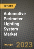Automotive Perimeter Lighting System Market - Revenue, Trends, Growth Opportunities, Competition, COVID-19 Strategies, Regional Analysis and Future Outlook to 2030 (By Products, Applications, End Cases)- Product Image