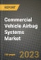 2023 Commercial Vehicle Airbag Systems Market - Revenue, Trends, Growth Opportunities, Competition, COVID Strategies, Regional Analysis and Future outlook to 2030 (by products, applications, end cases) - Product Thumbnail Image
