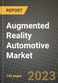 2023 Augmented Reality Automotive Market - Revenue, Trends, Growth Opportunities, Competition, COVID Strategies, Regional Analysis and Future outlook to 2030 (by products, applications, end cases)- Product Image