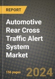 Automotive Rear Cross Traffic Alert System Market Report: Industry Size, Market Shares Data, Latest Trends, Insights, Growth Potential, CAGR Forecasts to 2034- Product Image