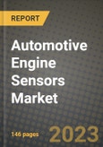 Automotive Engine Sensors Market - Revenue, Trends, Growth Opportunities, Competition, COVID-19 Strategies, Regional Analysis and Future Outlook to 2030 (By Products, Applications, End Cases)- Product Image