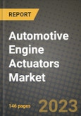Automotive Engine Actuators Market - Revenue, Trends, Growth Opportunities, Competition, COVID-19 Strategies, Regional Analysis and Future Outlook to 2030 (By Products, Applications, End Cases)- Product Image