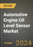 2023 Automotive Engine Oil Level Sensor Market - Revenue, Trends, Growth Opportunities, Competition, COVID Strategies, Regional Analysis and Future outlook to 2030 (by products, applications, end cases)- Product Image