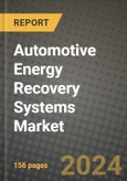 Automotive Energy Recovery Systems Market Report: Industry Size, Market Shares Data, Latest Trends, Insights, Growth Potential, CAGR Forecasts to 2034- Product Image