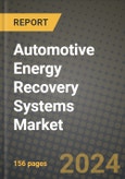 2023 Automotive Energy Recovery Systems Market - Revenue, Trends, Growth Opportunities, Competition, COVID Strategies, Regional Analysis and Future outlook to 2030 (by products, applications, end cases)- Product Image