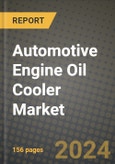 Automotive Engine Oil Cooler Market Report: Industry Size, Market Shares Data, Latest Trends, Insights, Growth Potential, CAGR Forecasts to 2034- Product Image
