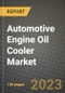 2023 Automotive Engine Oil Cooler Market - Revenue, Trends, Growth Opportunities, Competition, COVID Strategies, Regional Analysis and Future outlook to 2030 (by products, applications, end cases) - Product Image