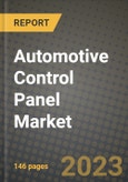 Automotive Control Panel Market - Revenue, Trends, Growth Opportunities, Competition, COVID-19 Strategies, Regional Analysis and Future Outlook to 2030 (By Products, Applications, End Cases)- Product Image