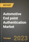 2023 Automotive End point Authentication Market - Revenue, Trends, Growth Opportunities, Competition, COVID Strategies, Regional Analysis and Future outlook to 2030 (by products, applications, end cases) - Product Image