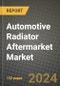 2023 Automotive Radiator Aftermarket Market - Revenue, Trends, Growth Opportunities, Competition, COVID Strategies, Regional Analysis and Future outlook to 2030 (by products, applications, end cases) - Product Image