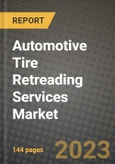 2023 Automotive Tire Retreading Services Market - Revenue, Trends, Growth Opportunities, Competition, COVID Strategies, Regional Analysis and Future outlook to 2030 (by products, applications, end cases)- Product Image