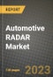 2023 Automotive RADAR Market - Revenue, Trends, Growth Opportunities, Competition, COVID Strategies, Regional Analysis and Future outlook to 2030 (by products, applications, end cases) - Product Thumbnail Image