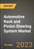 2023 Automotive Rack and Pinion Steering System Market - Revenue, Trends, Growth Opportunities, Competition, COVID Strategies, Regional Analysis and Future outlook to 2030 (by products, applications, end cases)- Product Image