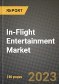 2023 In-Flight Entertainment Market - Revenue, Trends, Growth Opportunities, Competition, COVID Strategies, Regional Analysis and Future outlook to 2030 (by products, applications, end cases)- Product Image