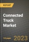 2023 Connected Truck Market - Revenue, Trends, Growth Opportunities, Competition, COVID Strategies, Regional Analysis and Future outlook to 2030 (by products, applications, end cases) - Product Image