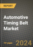 2023 Automotive Timing Belt Market - Revenue, Trends, Growth Opportunities, Competition, COVID Strategies, Regional Analysis and Future outlook to 2030 (by products, applications, end cases)- Product Image