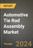 2023 Automotive Tie Rod Assembly Market - Revenue, Trends, Growth Opportunities, Competition, COVID Strategies, Regional Analysis and Future outlook to 2030 (by products, applications, end cases)- Product Image