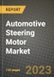 2023 Automotive Steering Motor Market - Revenue, Trends, Growth Opportunities, Competition, COVID Strategies, Regional Analysis and Future outlook to 2030 (by products, applications, end cases) - Product Image