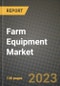 2023 Farm Equipment Market - Revenue, Trends, Growth Opportunities, Competition, COVID Strategies, Regional Analysis and Future outlook to 2030 (by products, applications, end cases) - Product Thumbnail Image