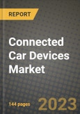 2023 Connected Car Devices Market - Revenue, Trends, Growth Opportunities, Competition, COVID Strategies, Regional Analysis and Future outlook to 2030 (by products, applications, end cases)- Product Image