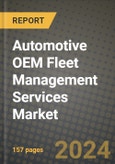 2023 Automotive OEM Fleet Management Services Market - Revenue, Trends, Growth Opportunities, Competition, COVID Strategies, Regional Analysis and Future outlook to 2030 (by products, applications, end cases)- Product Image