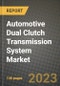 2023 Automotive Dual Clutch Transmission System Market - Revenue, Trends, Growth Opportunities, Competition, COVID Strategies, Regional Analysis and Future outlook to 2030 (by products, applications, end cases) - Product Image