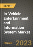 2023 In-Vehicle Entertainment and Information System Market - Revenue, Trends, Growth Opportunities, Competition, COVID Strategies, Regional Analysis and Future outlook to 2030 (by products, applications, end cases)- Product Image