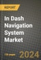 2023 In Dash Navigation System Market - Revenue, Trends, Growth Opportunities, Competition, COVID Strategies, Regional Analysis and Future outlook to 2030 (by products, applications, end cases) - Product Image