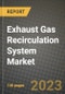 2023 Exhaust Gas Recirculation System Market - Revenue, Trends, Growth Opportunities, Competition, COVID Strategies, Regional Analysis and Future outlook to 2030 (by products, applications, end cases) - Product Thumbnail Image