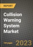 2023 Collision Warning System Market - Revenue, Trends, Growth Opportunities, Competition, COVID Strategies, Regional Analysis and Future outlook to 2030 (by products, applications, end cases)- Product Image