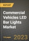 2023 Commercial Vehicles LED Bar Lights Market - Revenue, Trends, Growth Opportunities, Competition, COVID Strategies, Regional Analysis and Future outlook to 2030 (by products, applications, end cases) - Product Image