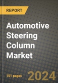 2023 Automotive Steering Column Market - Revenue, Trends, Growth Opportunities, Competition, COVID Strategies, Regional Analysis and Future outlook to 2030 (by products, applications, end cases)- Product Image