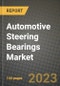 2023 Automotive Steering Bearings Market - Revenue, Trends, Growth Opportunities, Competition, COVID Strategies, Regional Analysis and Future outlook to 2030 (by products, applications, end cases) - Product Thumbnail Image
