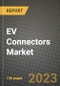 2023 EV Connectors Market - Revenue, Trends, Growth Opportunities, Competition, COVID Strategies, Regional Analysis and Future outlook to 2030 (by products, applications, end cases) - Product Image