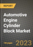 Automotive Engine Cylinder Block Market - Revenue, Trends, Growth Opportunities, Competition, COVID-19 Strategies, Regional Analysis and Future Outlook to 2030 (By Products, Applications, End Cases)- Product Image