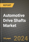 2023 Automotive Drive Shafts Market - Revenue, Trends, Growth Opportunities, Competition, COVID Strategies, Regional Analysis and Future outlook to 2030 (by products, applications, end cases)- Product Image