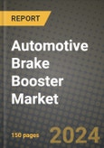 2023 Automotive Brake Booster Market - Revenue, Trends, Growth Opportunities, Competition, COVID Strategies, Regional Analysis and Future outlook to 2030 (by products, applications, end cases)- Product Image