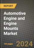 Automotive Engine and Engine Mounts Market Report: Industry Size, Market Shares Data, Latest Trends, Insights, Growth Potential, CAGR Forecasts to 2034- Product Image