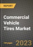 2023 Commercial Vehicle Tires Market - Revenue, Trends, Growth Opportunities, Competition, COVID Strategies, Regional Analysis and Future outlook to 2030 (by products, applications, end cases)- Product Image