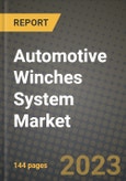 2023 Automotive Winches System Market - Revenue, Trends, Growth Opportunities, Competition, COVID Strategies, Regional Analysis and Future outlook to 2030 (by products, applications, end cases)- Product Image