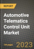 2023 Automotive Telematics Control Unit Market - Revenue, Trends, Growth Opportunities, Competition, COVID Strategies, Regional Analysis and Future outlook to 2030 (by products, applications, end cases)- Product Image