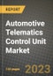 Automotive Telematics Control Unit Market - Revenue, Trends, Growth Opportunities, Competition, COVID-19 Strategies, Regional Analysis and Future Outlook to 2030 (By Products, Applications, End Cases) - Product Image
